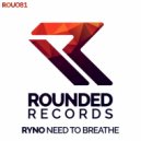 Ryno - Need To Breathe (Radio Edit)