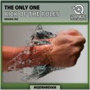 The Only One - Kick Of The Rules