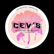 CEV\'s - Show Me Your Love
