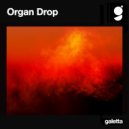 Galetta - Organ Drop (Edit)