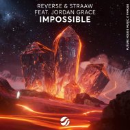 REVERSE, STRAAW, Jordan Grace - Impossible
