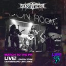 Dekonstructor - March To The Pit (Live at London Room)