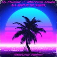 Dj Russo & Martina Doga  - All Right In The Summer