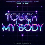 Alexander Cruel, Loris Buono & Delayz - Touch My Body