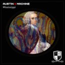 Austin X Machine - Mississippi (Original Mix)