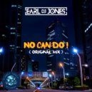 Earl DJ Jones - No Can Do! (Original Mix)
