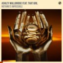 Ashley Wallbridge feat. That Girl - Nothing's Impossible