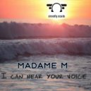 Madame M - I Can Hear Your Voice (Dub Mix)