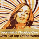 Beat Rivals & Phoebe One - Sittin' On top Of The World