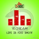 Re-Dream - Life Is Too Short (Big Room Hero Remix)