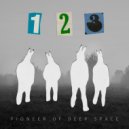 Pioneer of Deep Space - Раз, два, три