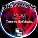 Mr. Rog - Leave Behind