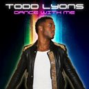 Todd Lyons - Dance With Me