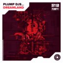 Plump DJs - Dreamland (Erb N Dub Remix)