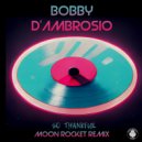 Bobby D\'ambrosio - So Thankful (Moon Rocket Remix) (Moon Rocket Remix Instrumental)