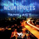 Tank Act - Neuropolis (Original Mix)