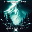Bios Destruction - Endless War