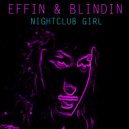 Effin & Blindin - Nightclub Girl (Radio edit)