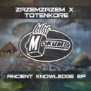 ZazemZazem x TotenKore - Ancient Knowledge