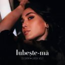 Dj Dark x Lucia Velt - Iubeste-ma