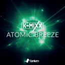 DJ K-Mixx - Atomic Breeze (Radio Edit)