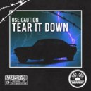 Use Caution - Tear It Down (Original Mix)