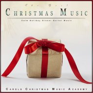Carols Christmas Music Academy & The Best Christmas Music & Best Christmas Music - Christmas Dinner Music