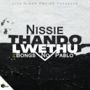 Nissie & Bongs no Pablo - Thando Lwethu (feat. Bongs no Pablo)