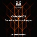 Outside DJ - Darkside is comming you
