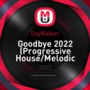 DayWalker - Goodbye 2022 (Progressive House/Melodic Techno Set)