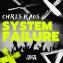 Chris Kaos - System Failure (Original Mix)