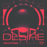 Très Mortimer - DESIRE