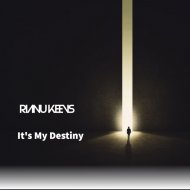 Rianu Keevs - It\'s My Destiny
