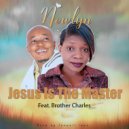 Newlyn Feat. Brother Charles - Jesus is The Master (Original Mix)