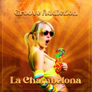 Groove Addiction - La Chambelona