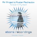 Air Project & Ruslan Aschaulov - Forever In My Heart (Original Mix)