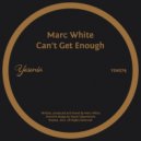 Marc White - Can\'t Get Enough (Original Mix)