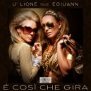 U\'Lione, Egiuann - E\' Così Che Gira (Original Mix)