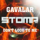 Gavalar - Don't Look To Me