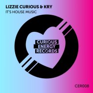 Lizzie Curious & Kry (IT) - It\'s House Music