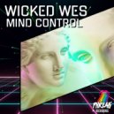 Wicked Wes - Mind Control (Original Mix)