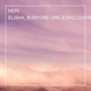 ELISHA_BUNYORE UREJESHO CHOIR - HERI