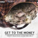 Three11Productions & Wayne David & Lavender KiiNG & Mac V - Get To The Money (feat. Wayne David, Lavender KiiNG & Mac V)