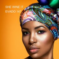 EVADO 147 - SHE WINE IT