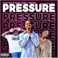 KWASI KING & Kwaku Hydro & X Masinda - PRESSURE (feat. Kwaku Hydro & X Masinda)