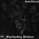 Godofillness - Everlasting Violence (Original Mix)