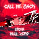 Dizen & Null.Zero - CALL ME BACK ()