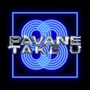 Pavane - Take U (Original Mix)