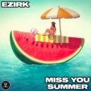 Ezirk - Miss You Summer (Original Mix)
