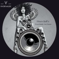 Disco Ball\'z - Everybody Get Down
